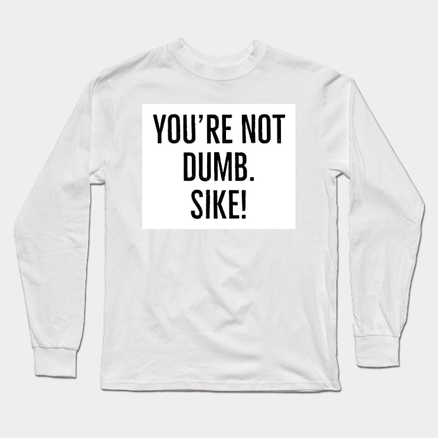 funny phrase Long Sleeve T-Shirt by CreationsByAme